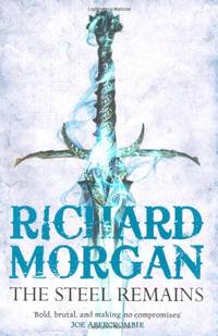 cover of The Steel Remains (Land Fit for Heroes)