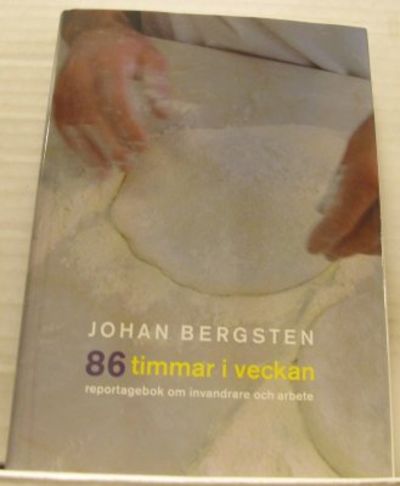 86 timmar i veckan. Reportagebok om invandrare…