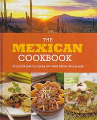 image of Mexican Cookbook The Practical Guide to Preparing and Cooking Delicious Mexican Meals