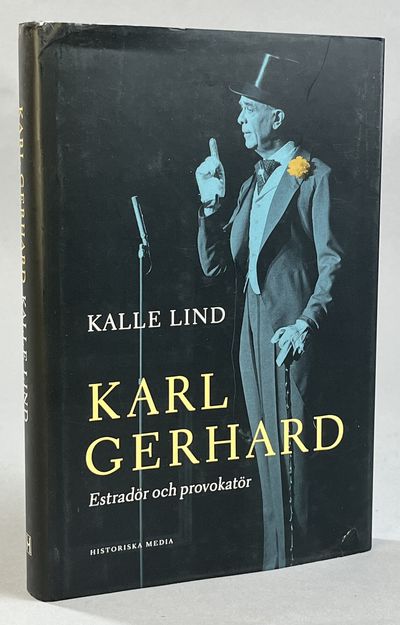 Karl Gerhard. Estradör och provokatör. [Utg. av]…