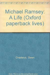 Michael Ramsey: A Life (Oxford paperback lives) by Chadwick, Owen