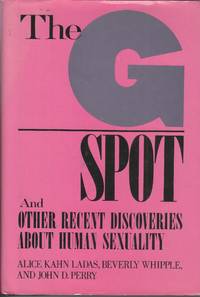 The G Spot And Other Recent Discoveries about Human Sexuality by Ladas, Alice Kahn & Beverly Whipple & John D. Perry - 1982