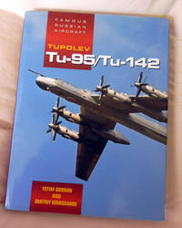 cover of TUPOLEV TU-95/TU-142 - FAMOUS RUSSIAN AIRCRAFT