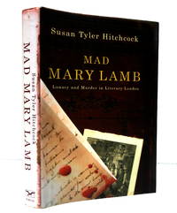 Mad Mary Lamb: Lunacy And Murder In Literary London