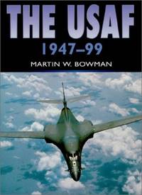 USAF, 1947-99 by Bowman, Martin