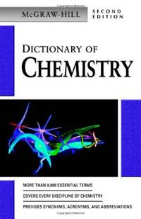 Dictionary of Chemistry (McGraw-Hill Dictionary of) by Mcgraw-Hill, N/A
