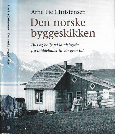 Den norske byggeskikken. Hus og bolig på…