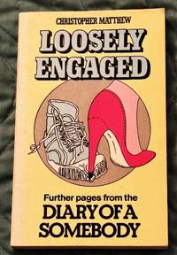 Loosely Engaged, Further Pages from the Diary of a Somebody