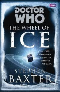 Doctor Who: The Wheel of Ice by Baxter, Stephen