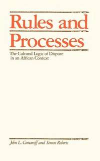Rules and Processes: The Cultural Logic of Dispute in an African Context