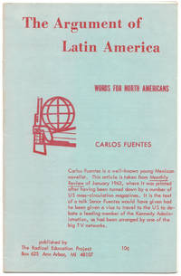 The Argument of Latin America: Words for North Americans. by FUENTES, Carlos - circa 1963.