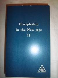 Discipleship in the New Age: Vol II by Bailey, Alice A. and Khul, Djwhal - 1955