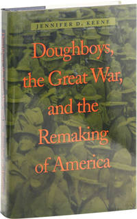 image of Doughboys, the Great War, and the Remaking of America