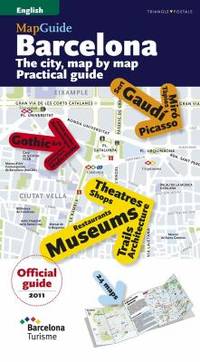 Barcelona : The City, Map by Map. Practical Guide