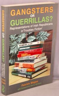 cover of Gangsters or Guerillas?; Representations of Irish Republicans in 'Troubles Fiction.'