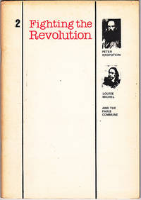 Fighting the Revolution 2: Peter Kropotkin, Louise Michel, and the Paris Commune (Freedom...