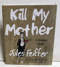 cover of Kill My Mother: A Graphic Novel