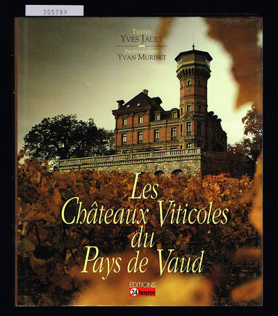 Les Châteaux Viticoles du Pays de Vaud.