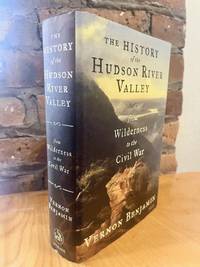 The History of the Hudson River Valley: From Wilderness to the Civil War