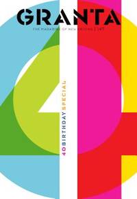 Granta 147 : 40th-Birthday Special
