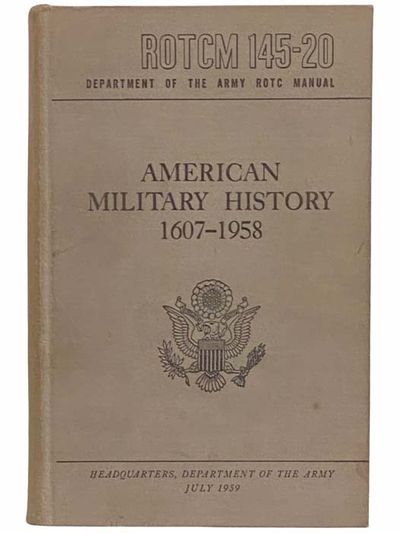 American Military History 1607-1958 (ROTCM 145-20)