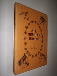 All Our Own Horses by Waine M.E - First Edition - 1981 - from Flashbackbooks (SKU: biblio2430 F24270)