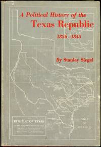 A Political History of the Texas Republic  1836 1845