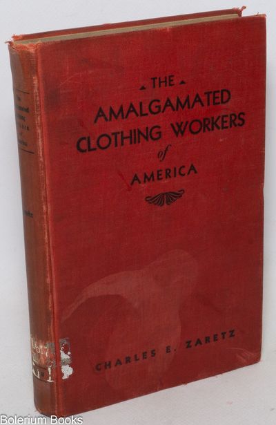 The Amalgamated Clothing Workers of America; a study in progressive trades-unionism