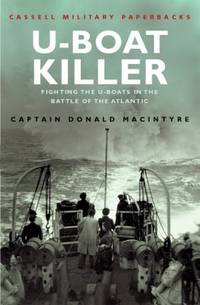 U-Boat Killer : Fighting the U-Boats in the Battle of the Atlantic