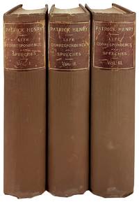 Patrick Henry: Life, Correspondence and Speeches Volume I - III [Three volume set]