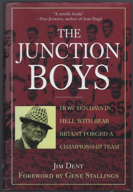 JUNCTION BOYS How Ten Days in Hell with Bear Bryant Forged a Championship Team
