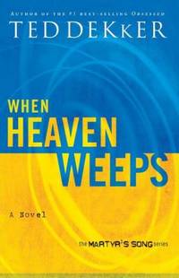 When Heaven Weeps (Martyr's Song, Book 2)