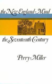 The New England Mind : The Seventeenth Century