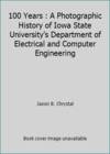 100 Years : A Photographic History of Iowa State University's Department of Electrical and Computer Engineering