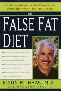 The False Fat Diet: The Revolutionary Twenty-One-Day Program for Losing the Weight You Think is Fat