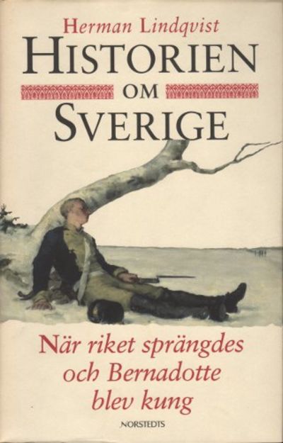 HISTORIEN OM SVERIGE (7). NÄR RIKET SPRÄNGDES OCH…