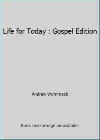 Life for Today : Gospel Edition