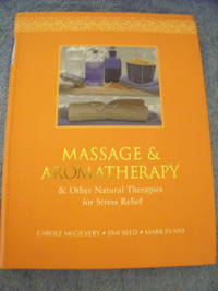 cover of Massage & Aromatherapy: & Other Natural Therapies for Stress Relief