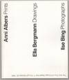 Anni Albers - Prints / Ella Bergmann Drawings / Ilse Bing Photographs
