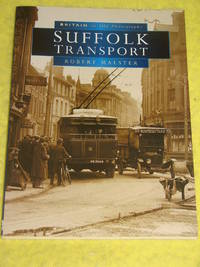 Suffolk Transport, Britain in Old Photographs