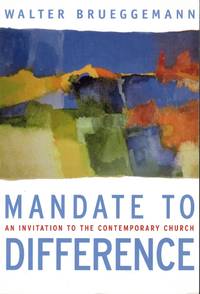 Mandate to Difference: An Invitation to the Contemporary Church