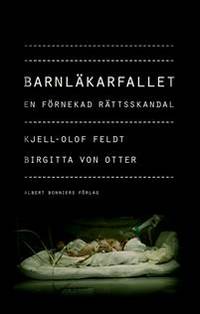 Barnläkarfallet. En förnekad rättsskandal.