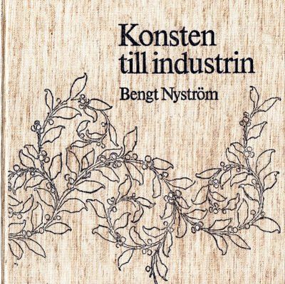 Konsten till industrin. Alf Wallander och Gunnar…