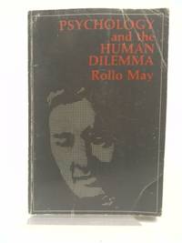 Psychology and the Human Dilemma by May, Rollo - 1968