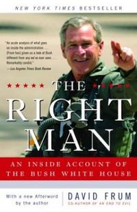 The Right Man: An Inside Account of the Bush White House