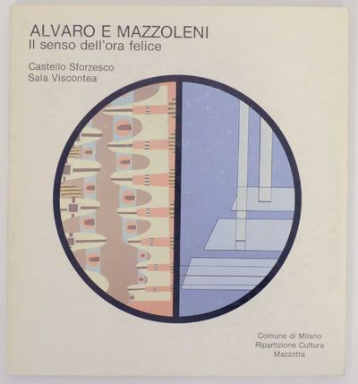 Alvaro E Mazzoleni - Il senso dell'ora felice