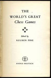 The World&#039;s Great Chess Games by Fine, Reuben (editor) - 1952