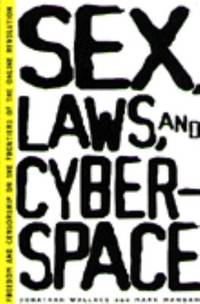 Sex, Laws and Cyberspace : Freedom and Regulation on the Frontiers of the Online Revolution by Mark Mangan; Jonathan Wallace - 1996