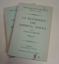 La Austrialia del Espiritu Santo: The Journal of Fray Martin De Munilla O.F.M. And Other Documents Relating to The Voyage of Pedro Fernandez De Quiros to the South Sea (1605-1606) and The Franciscan Missionary Plan (1617-1627). Two Volume Set. by Kelly, Celsus (Edited by) - 1966