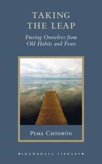 Taking the Leap : Freeing Ourselves from Old Habits and Fears